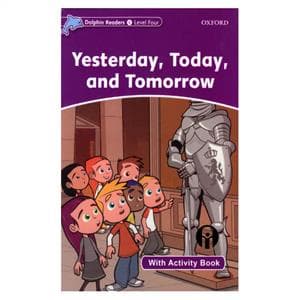 جلد کتاب Dolphin Readers 4 - Yesterday. Today. and Tomorrow